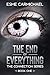 The End of Everything