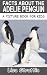 Facts About the Adelie Penguin (A Picture Book For Kids 317)