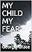 My Child My Fear