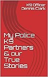 My Police K9 Part...