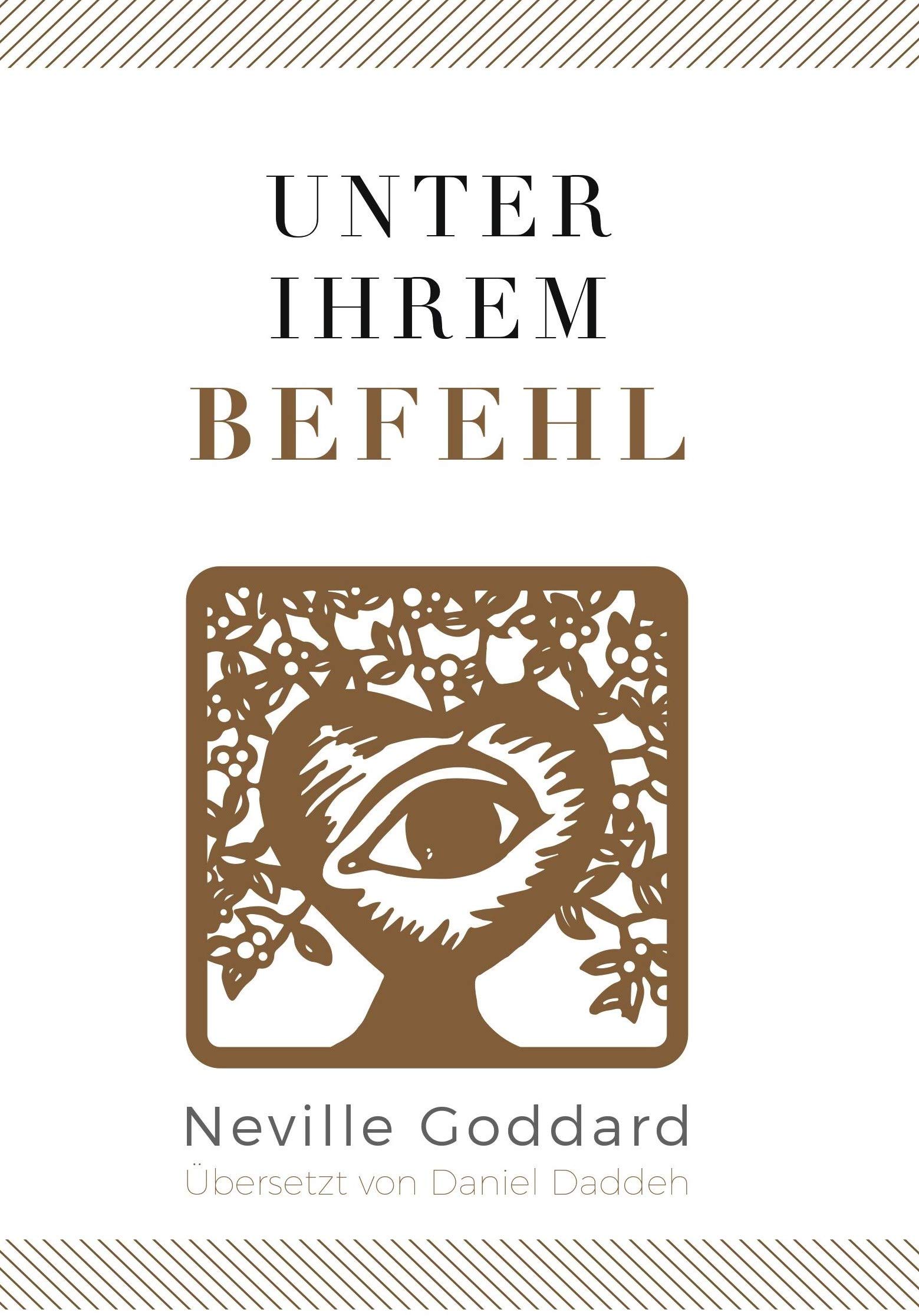 Unter Ihrem Befehl: Neville Goddard (Erstes Buch) (Neville Goddard - Die 10 Bücher 1) (German Edition)