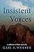 Insistent Voices by Gail A. Webber