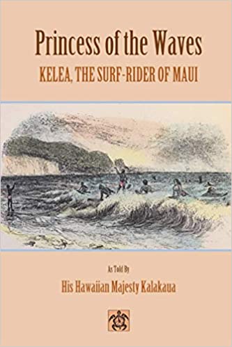 Princess of the Waves: Kelea, The Surf-Rider of Maui