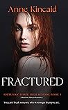 Fractured: A Reverse Harem Romance Novel (Spellman-Hawk High School Book 1) Fractured: A Reverse Harem Romance Novel (Spellman-Hawk High School Book 1)