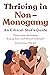 Thriving in Non-Monogamy An Ethical Slut's Guide: Overcome Jealousy, Enjoy Sex, and Honor Yourself