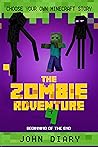 Choose Your Own Minecraft Story: The Zombie Adventure 4: Beginning of the End