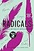 Radicals, Volume 2: Memoir,...