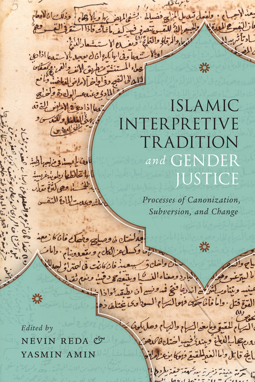 Islamic Interpretive Tradition and Gender Justice: Processes of Canonization, Subversion, and Change (Paperback)