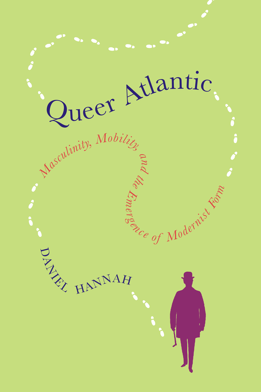 Queer Atlantic: Masculinity, Mobility, and the Emergence of Modernist Form (Hardcover)