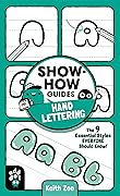 Show-How Guides: Hand Lettering: The 9 Essential Styles Everyone Should Know!