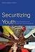 Securitizing Youth: Young P...