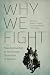 Why We Fight: New Approaches to the Human Dimension of Warfare (Human Dimensions in Foreign Policy, Military Studies, and Security Studies, 12) (Volume 12)