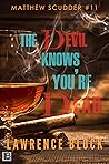 The Devil Knows You're Dead (Matthew Scudder Book 11) Book cover for The Devil Knows You're Dead (Matthew Scudder Book 11)
