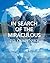 In Search of the Miraculous