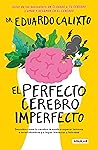 El perfecto cerebro imperfecto El perfecto cerebro imperfecto