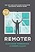 Remoter: the why-and-how guide to building successful remote teams