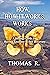 How, How it Works, Works: A...