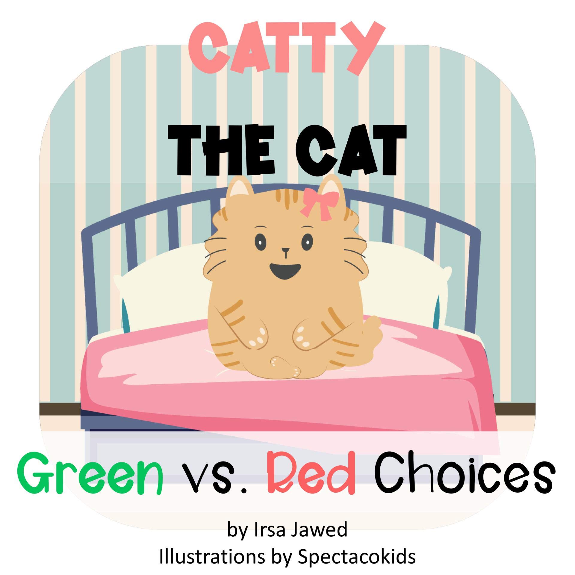 Catty The Cat Green Vs. Red Choices: A Children's book about good and bad behaviors, making good and bad choices, Classroom management, behavior management in kids, back to school (Kindle Edition)