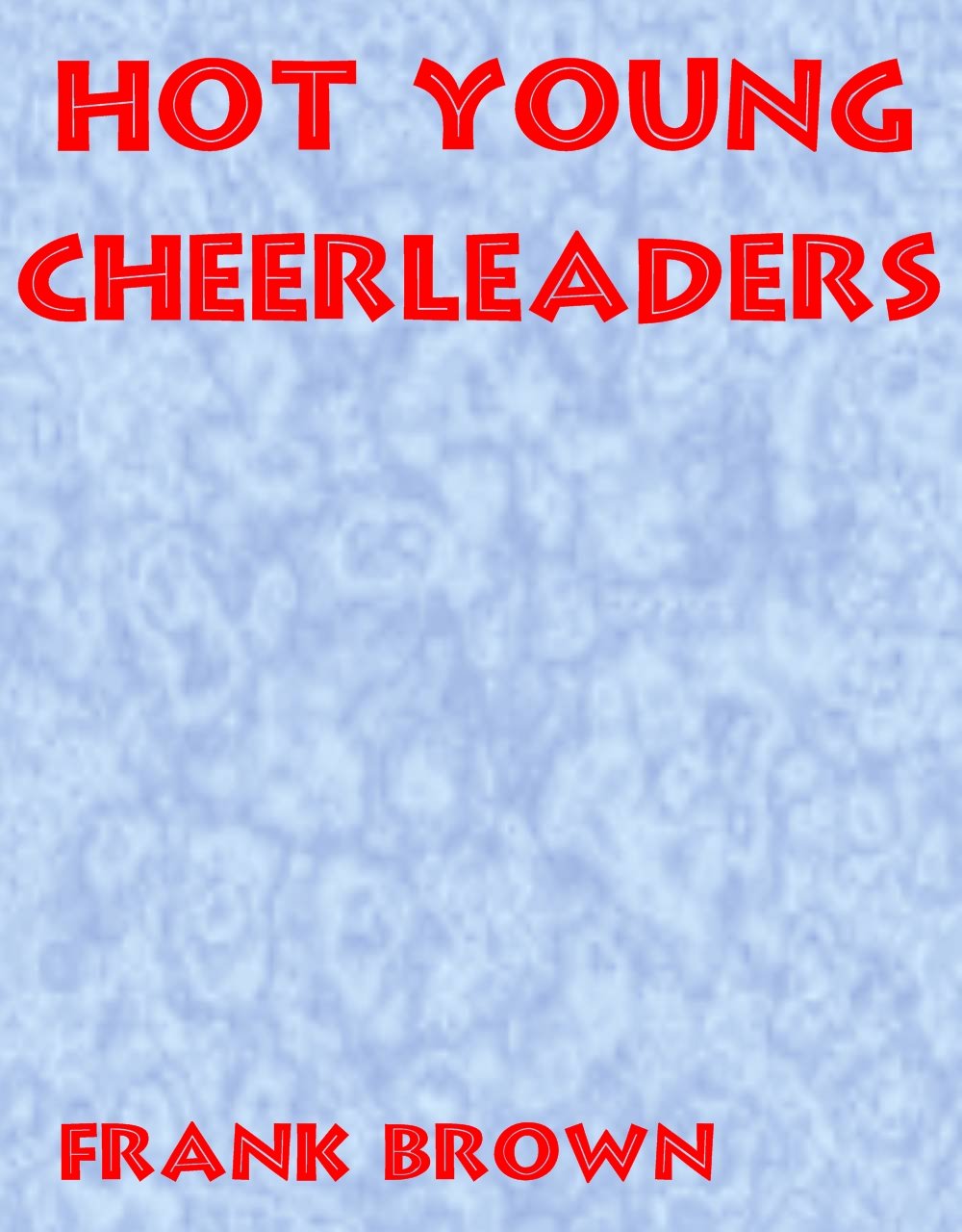 Hot Young Cheerleaders (Kindle Edition)
