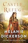 Castle of Refuge by Melanie Dickerson