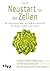 Neustart für die Zellen by Sayer Ji
