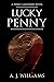 Lucky Penny  by A.J. Williams