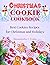Christmas Cookie Cookbook by Alexandretta C. Collin