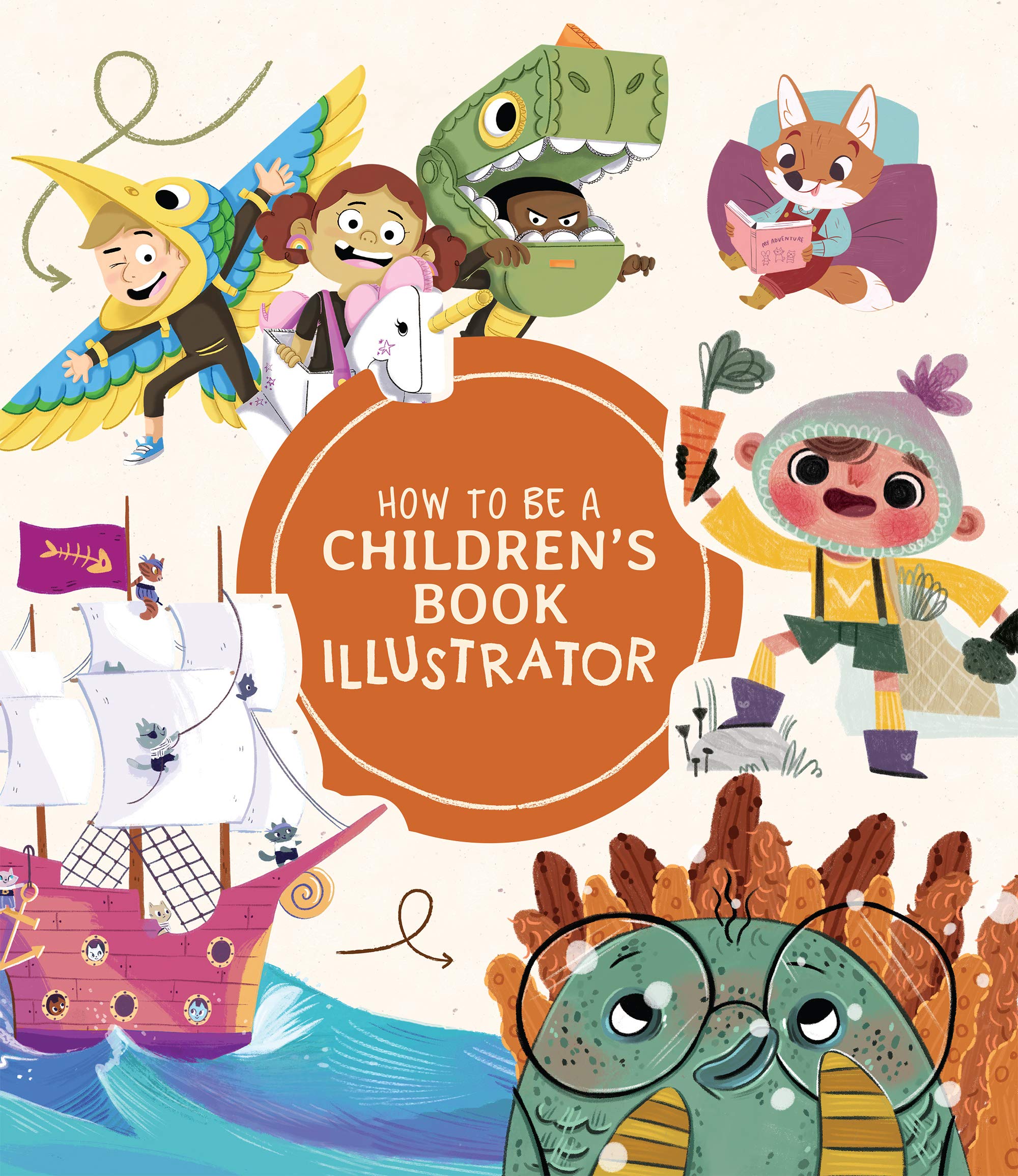 How to Be a Children’s Book Illustrator: A Guide to Visual Storytelling (Hardcover)