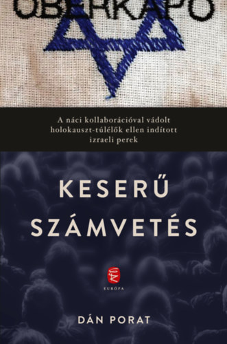 Keserű számvetés: A náci kollaborációval vádolt holokauszt-túlélők ellen indított izraeli perek