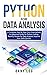 Python for Data Analysis: A Complete Step By Step From Intermediate to Advanced Guide for Python Coding, NumPy, Pandas for Data Analysis. Improve Your Skills Quickly