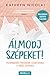 Álmodj szépeket! by Kathryn Nicolai Álmodj szépeket! by Kathryn Nicolai