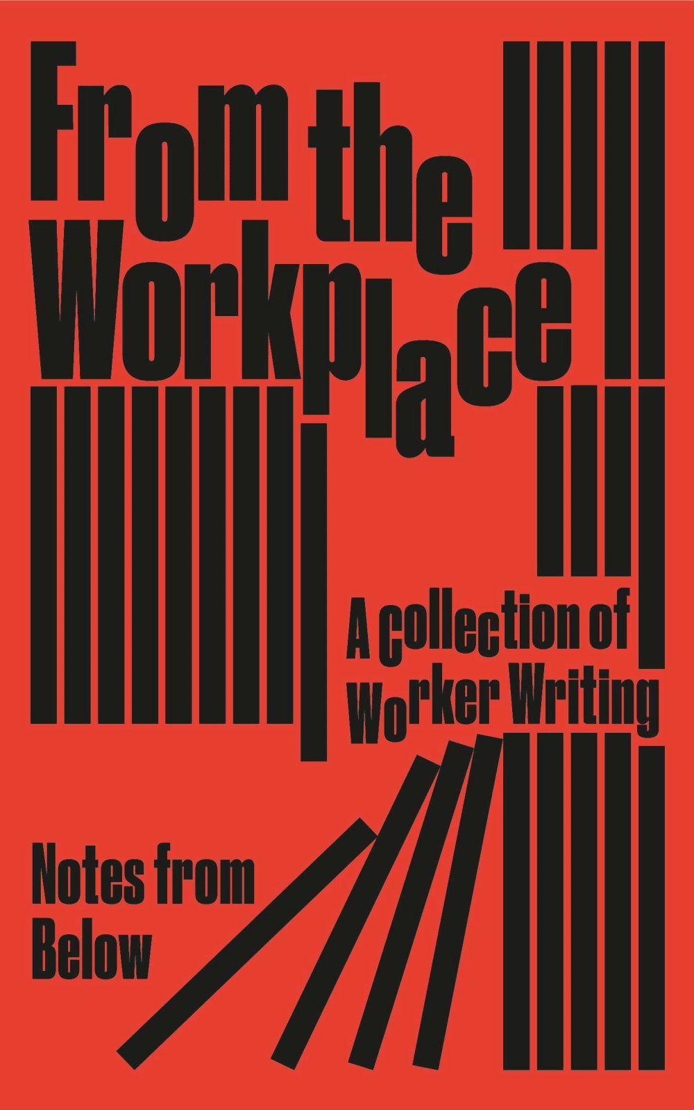From the Workplace: A Collection of Worker Writing (Notes from Below #13)