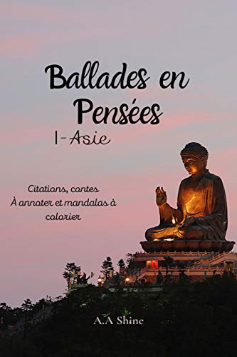 Ballades en Pensées: 1- Asie