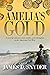 Amelia's Gold: A novel of r...