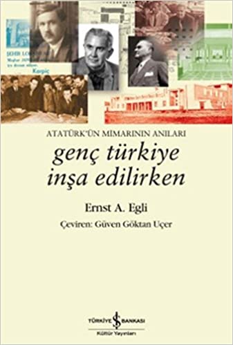 Genç Türkiye İnşa Edilirken - Atatürk'ün Mimarının Anıları (Paperback)