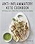 Anti-Inflammatory Keto Cookbook: 100 Recipes and a 2-Week Plan to Jump-Start Your Healing