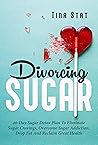 Divorcing Sugar: ...