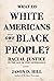 What Do White Americans Owe Black People by Jason D. Hill