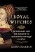 Royal Witches by Gemma Hollman Royal Witches by Gemma Hollman