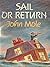 Sail Or Return