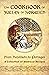 The Cookbook of Julian of Norwich: From Hazelnuts to Pottages (A Collection of Medieval Recipes)