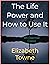 The Life Power and How to Use It