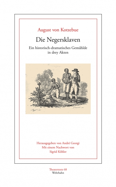 Die Negersklaven - Ein historisch-dramatisches Gemählde in drey Akten