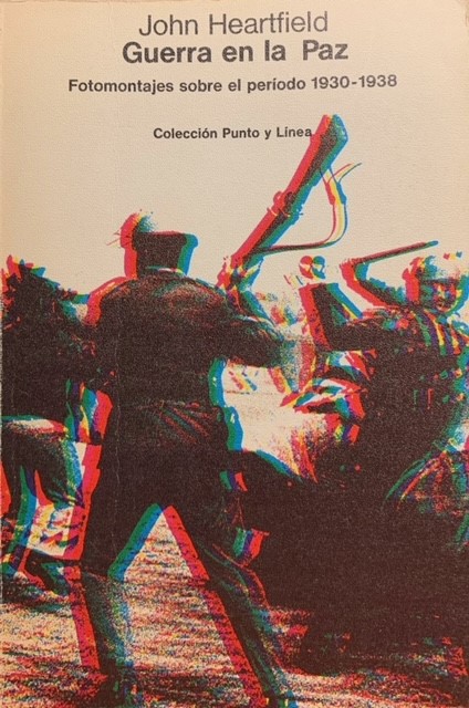 Guerra en la Paz. Fotomontajes sobre el período 1930-1938 (Paperback)
