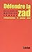 DEFENDRE LA ZAD nouvelle édition by Mauvaise Troupe