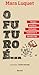 O Futuro É... Viajar, Malhar, Estudar, Namorar e Investir! by Mara Luquet