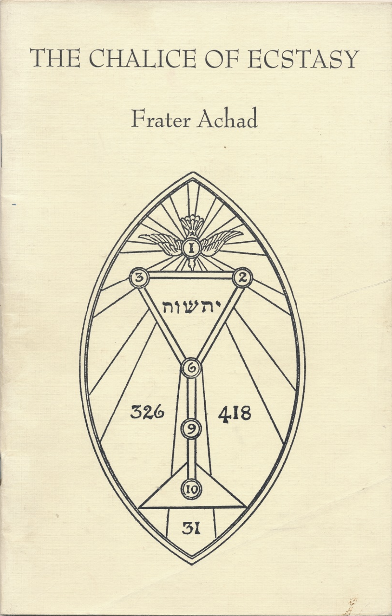 The Chalice of Ecstasy: Being A Mystical, Magical and Qabalistic Interpretation of the Drama of Parzival (Paperback)