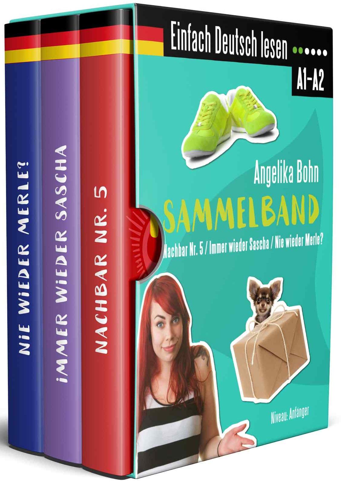 Einfach Deutsch lesen: Sammelband - Nachbar Nr. 5/Immer wieder Sascha/Nie wieder Merle? - Niveau: Anfänger (German Edition)
