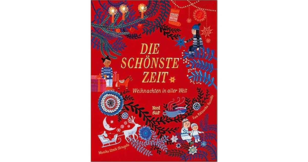 Die schönste Zeit Weihnachten in aller Welt by Monika UtnikStrugała