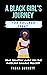 A Black Girl's Journey: The college years : Your solution guide for the puzzling college process
